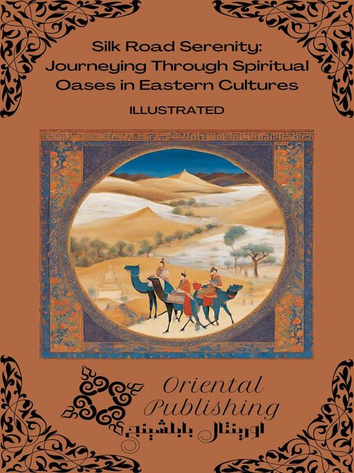 Title details for Silk Road Serenity by Oriental Publishing - Available